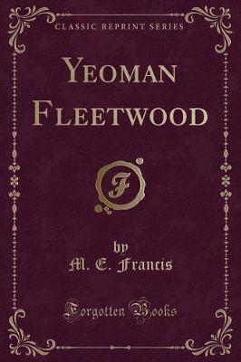 Yeoman Fleetwood (Classic Reprint)