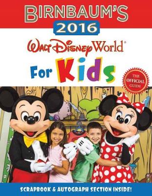 Birnbaum's 2016 Walt Disney World For Kids: The Official Guide