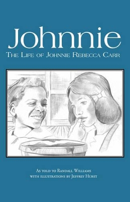 Johnnie: The Life of Johnnie Rebecca Carr
