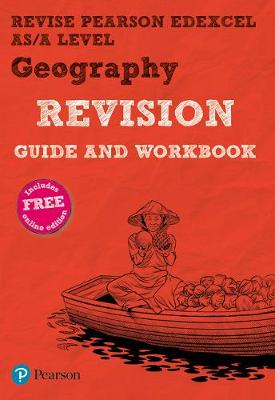 REVISE Pearson Edexcel AS/A Level Geography Revision Guide & Workbook: includes online edition