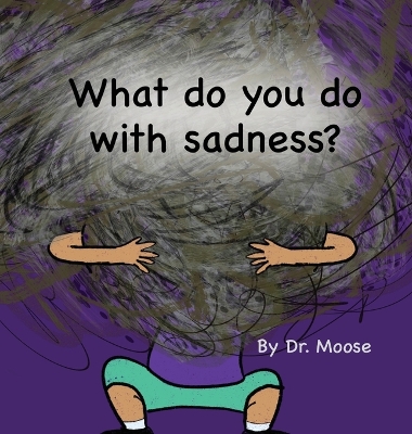 What Do You Do With Sadness?