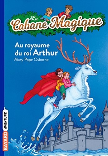 La Cabane Magique: Au royame du roi Arthur