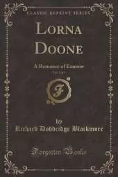 Lorna Doone, Vol. 2 of 3: A Romance of Exmoor (Classic Reprint)