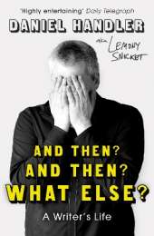 And Then? And Then? What Else?: A Writer's Life