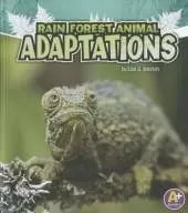 Amazing Animal Adaptations Rain Forest Animal Adaptations