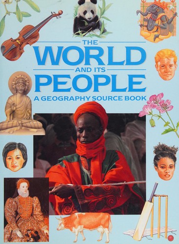 World and Its People: A Geography Source Book