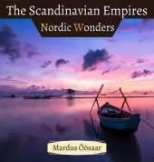 The Scandinavian Empires: Nordic Wonders