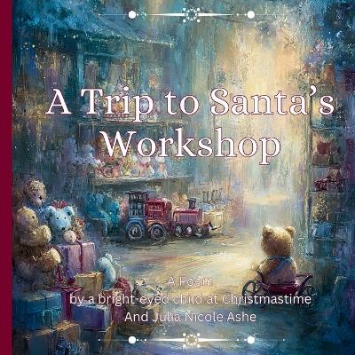 A Trip to Santa's Workshop Poem
