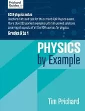 Physics by Example: GCSE physics notes - Teachers hints and tips for the current AQA Physics exams.  More than 200 worked examples with full worked solutions covering all aspects of all the AQA courses for physics. Grades 9 to 1