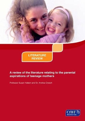 A Review of the Literature Relating to the Parental Aspirations of Teenage Mothers