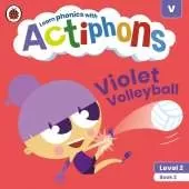 Actiphons Level 2 Book 2 Violet Volleyball: Learn phonics and get active with Actiphons!
