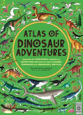 Atlas of Dinosaur Adventures: Step Into a Prehistoric World