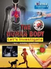 The Human Body: Let's Investigate, Facts, Activities, Experiments