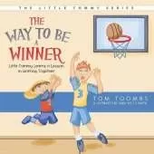 The Way to Be a Winner: Little Tommy Learns a Lesson in Working Together