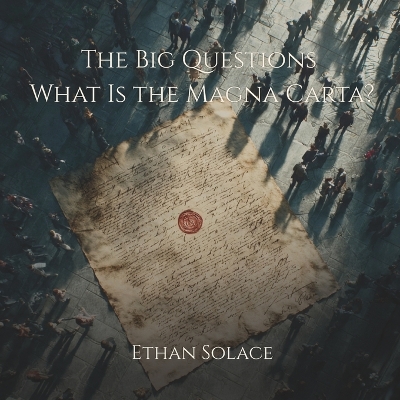 The Big Questions: What Is the Magna Carta?
