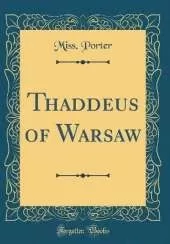 Thaddeus of Warsaw (Classic Reprint)