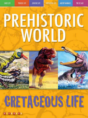 Awesome Ancient Animals: T. rex Is King: Cretaceous Life