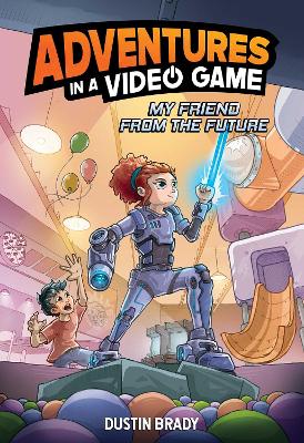 Adventures in a Video Game: My Friend from the Future