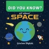 DID YOU KNOW - all about SPACE: Amazing and Fun Space Facts for Kids, with Inspiring Scriptures from the King James Bible to Show God's Greatness in Creation