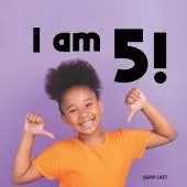 I Am 5!: Meet lots of different 5-year-old children