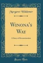 Winona's Way: A Story of Reconstruction (Classic Reprint)
