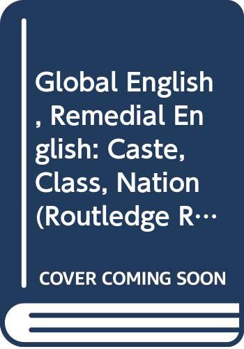 Global English, Remedial English: Caste, Class, Nation