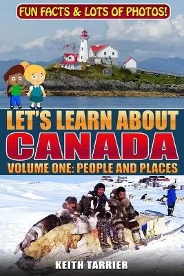 Let's Learn About Canada: Volume One: People and Places
