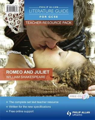 Philip Allan Literature Guides (for GCSE) Teacher Resource Pack: Romeo and Juliet