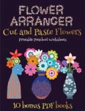 Printable Preschool Worksheets (Flower Maker): Make your own flowers by cutting and pasting the contents of this book. This book is designed to improve hand-eye coordination, develop fine and gross motor control, develop visuo-spatial skills, and to help