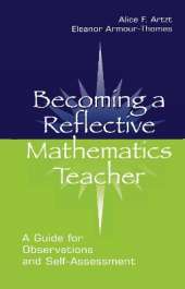 Becoming A Reflective Mathematics Teacher: A Guide for Observations and Self-assessment