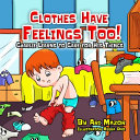 Clothes Have Feelings Too! Charlie Learns to Care for His Things