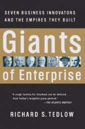 Giants of Enterprise: Seven Business Innovators and the Empires They Built