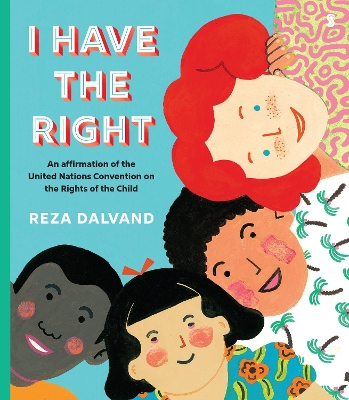 I Have the Right: an affirmation of the United Nations Convention on the Rights of the Child