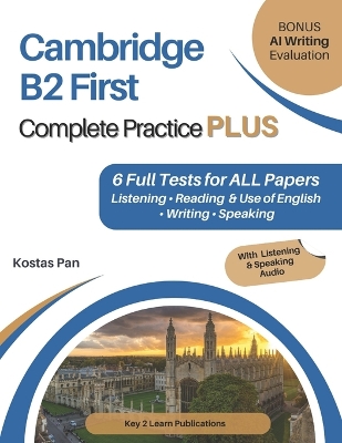 Cambridge B2 First Complete Practice PLUS: 6 Full Tests for ALL Papers Listening - Reading & Use of English - Writing - Speaking