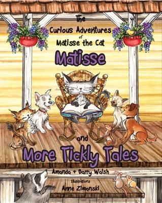 The Curious Adventures of Matisse the Cat: Matisse and More Tickly Tales