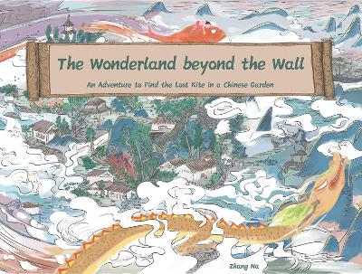 The Wonderland Beyond the Wall: An Adventure in a Chinese Garden