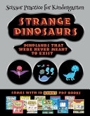 Scissor Practice for Kindergarten (Strange Dinosaurs - Cut and Paste): This book comes with a collection of downloadable PDF books that will help your child make an excellent start to his/her education. Books are designed to improve hand-eye coordination