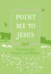 Point Me to Jesus (Faux): 365 Devotions for Families