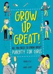 Grow Up Great!: All You Need to Know About Puberty for Girls