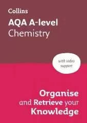 AQA A-level Chemistry Organise and Retrieve Your Knowledge: Ideal for the 2026 and 2027 Exams