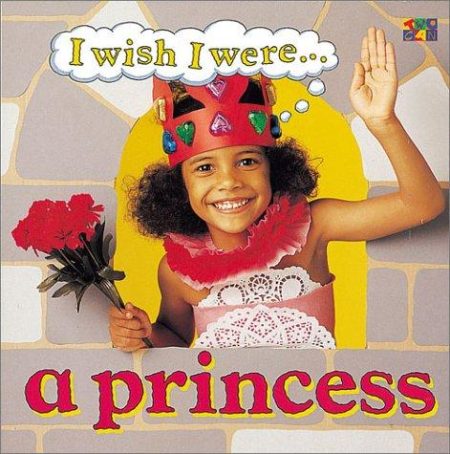 I Wish I Were A Princess