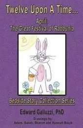 Twelve Upon A Time... April: The Great Festival of Rabbunia, Bedside Story Collection Series