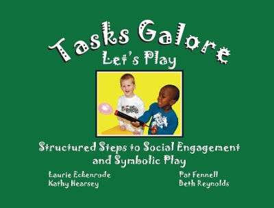 Tasks Galore: Let's Play: Structured Steps to Social Engagement and Symbolic Play