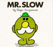 Mr. Slow