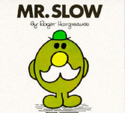 Mr. Slow