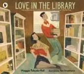 Love in the Library: A moving, true story of Japanese American history, where hope and love triumph against all odds