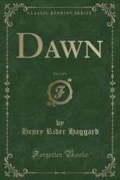 Dawn, Vol. 1 of 3 (Classic Reprint)