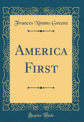 America First (Classic Reprint)
