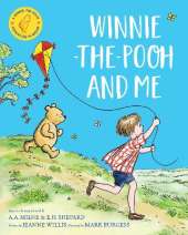 Winnie-the-Pooh and Me: A Winnie-the-Pooh adventure in rhyme, featuring A.A Milne's and E.H Shepard's beloved characters