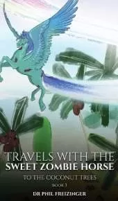Travels with the Sweet Zombie Horse: 'To The Coconut Trees'